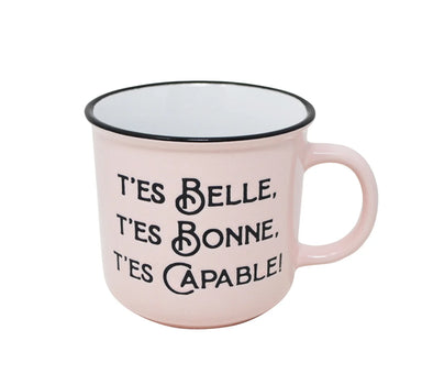 Tasse t'es belle, t'es bonne, t'es capable